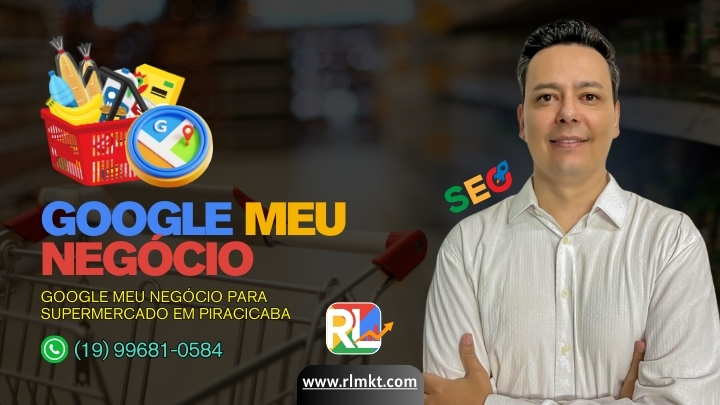 Google Meu Negócio para Supermercado em Piracicaba SP