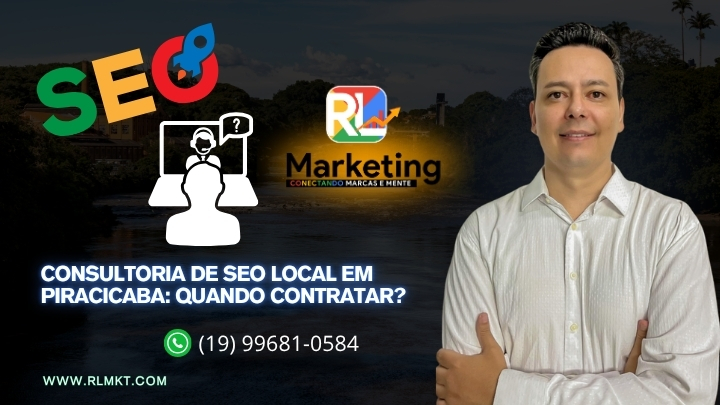 Consultoria de SEO Local em Piracicaba: Quando Contratar?